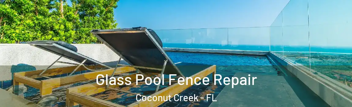  Glass Pool Fence Repair Coconut Creek - FL