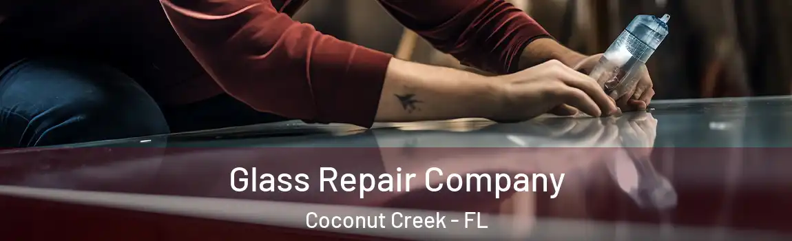  Glass Repair Company Coconut Creek - FL
