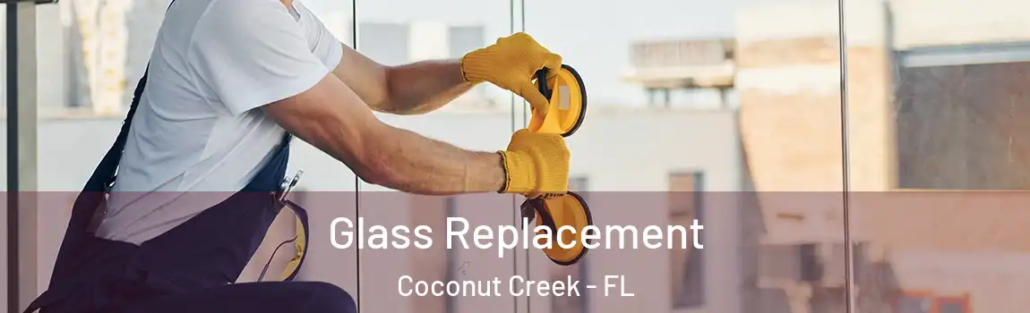 Glass Replacement Coconut Creek - FL
