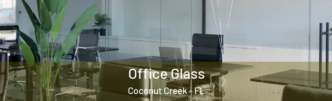  Office Glass Coconut Creek - FL