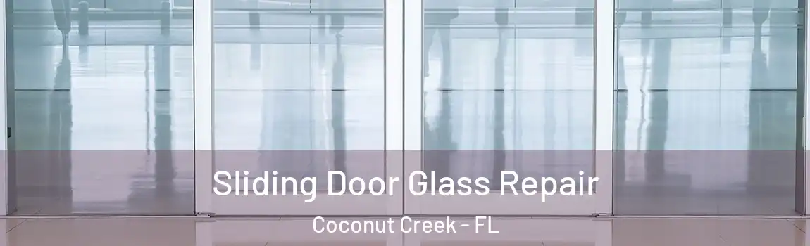  Sliding Door Glass Repair Coconut Creek - FL